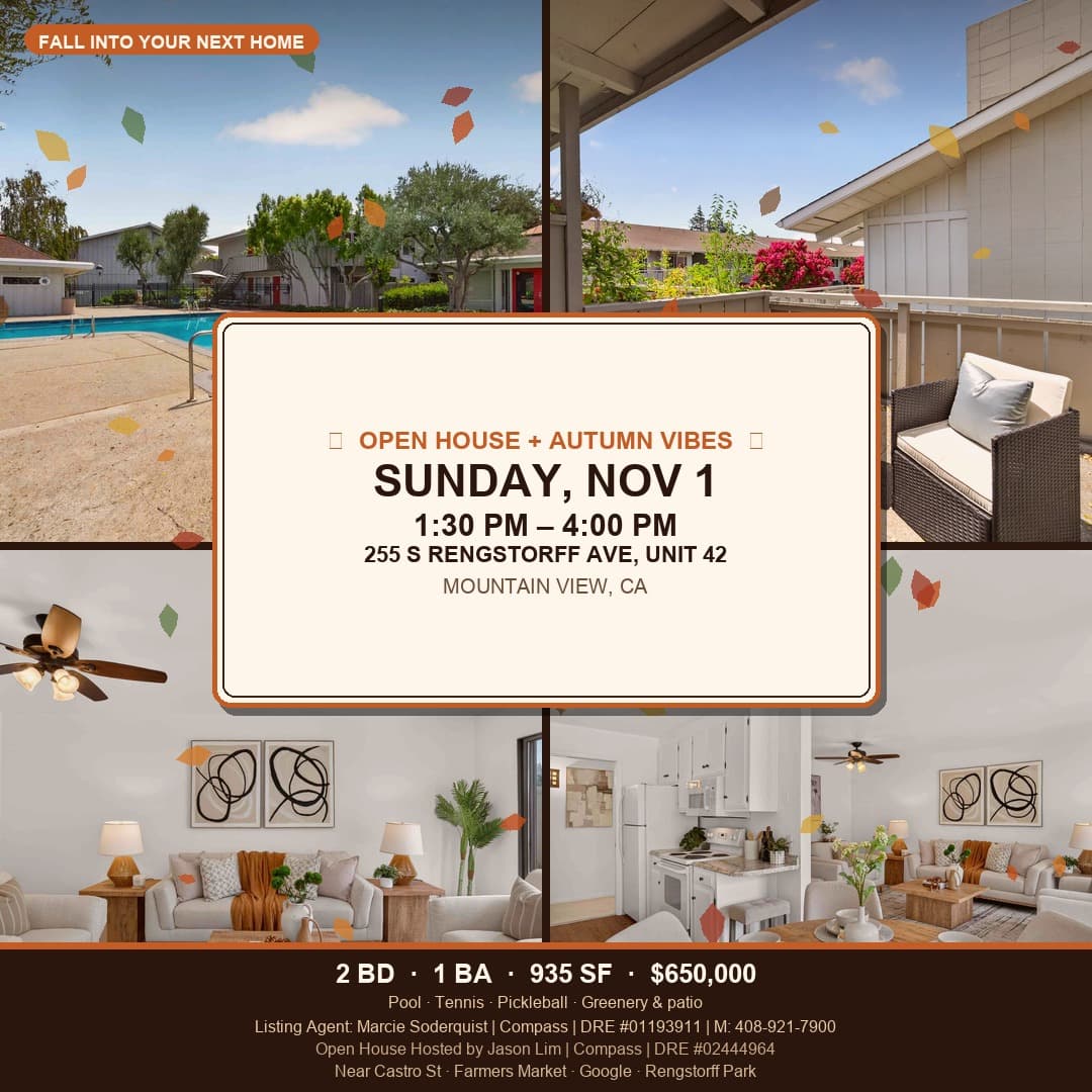 Autumn Open House — 255 S Rengstorff Ave #42, Mountain View · Sun Nov 1, 1:30–4 PM · $650,000